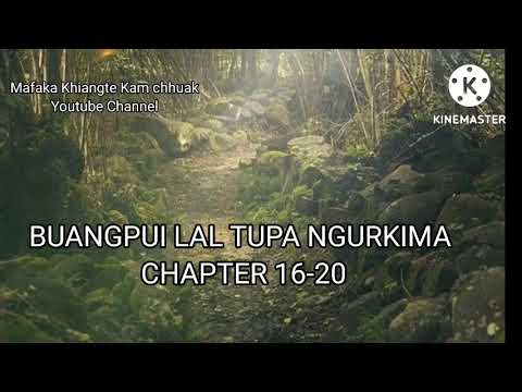 BUANGPUI LAL TUPA NGURKIMA CHAPTER 16-20 (Mizo Story Audio)