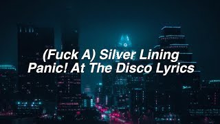 (Fuck A) Silver Lining || Panic! At The Disco Lyrics