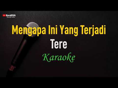Tere - Mengapa Ini Yang Terjadi (Karaoke)