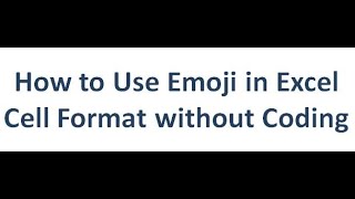 Download the video "How to use Emoji in Excel without coding"