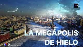 La megápolis de hielo