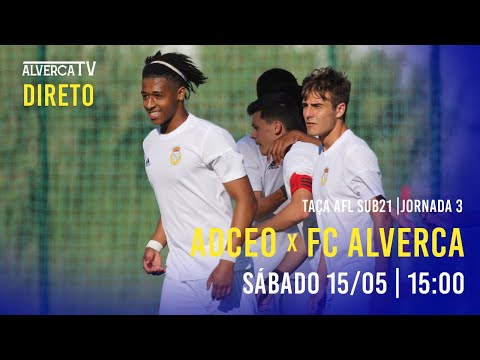 DIRETO | ADCEO x FC Alverca - Sub21