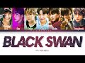 BTS BLACK SWAN Lyrics 방탄소년단 BL BTS BLACK SWAN Lyrics 방탄소년단 BL