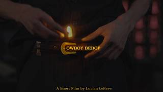 COWBOY BEBOP SESSION 0 - Indie Short Film