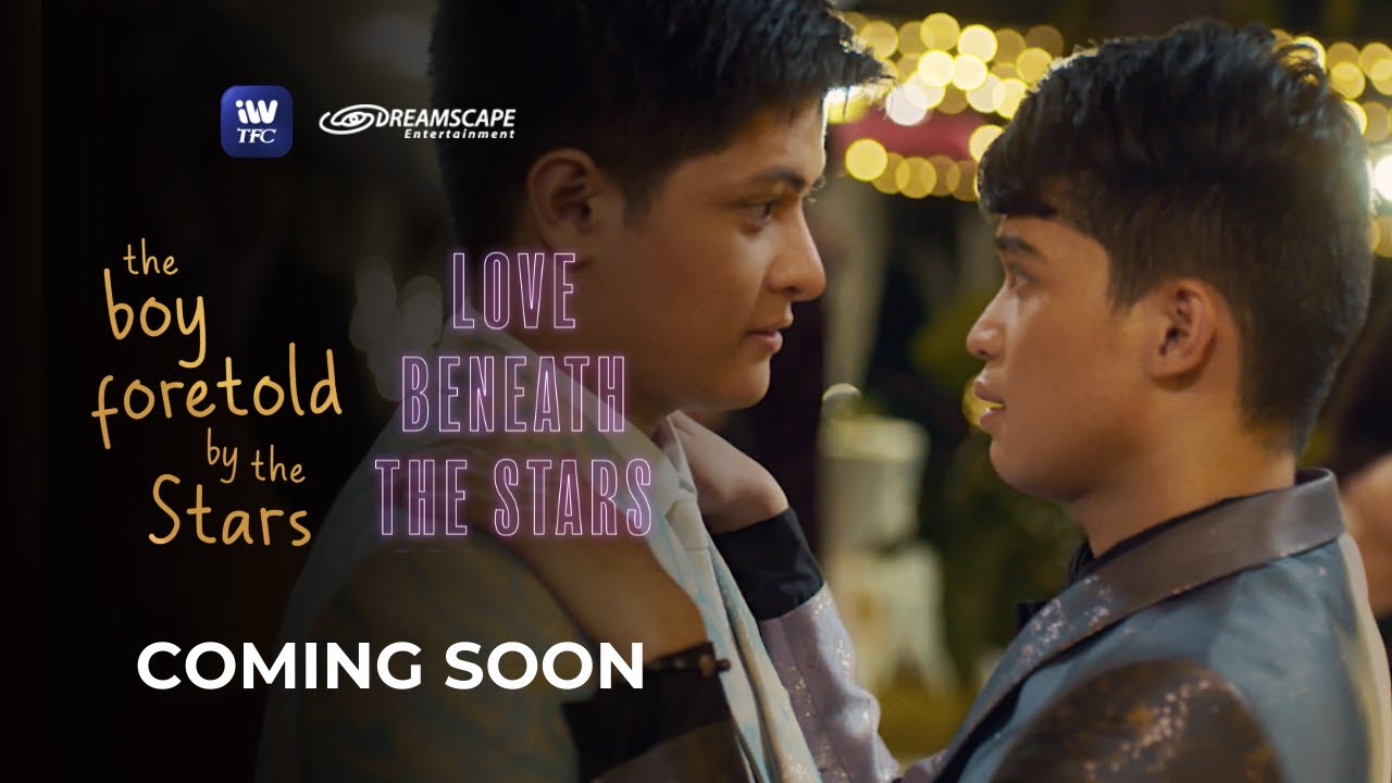 The Boy Foretold By The Stars and Love Beneath The Stars Coming Soon on iWantTFC!