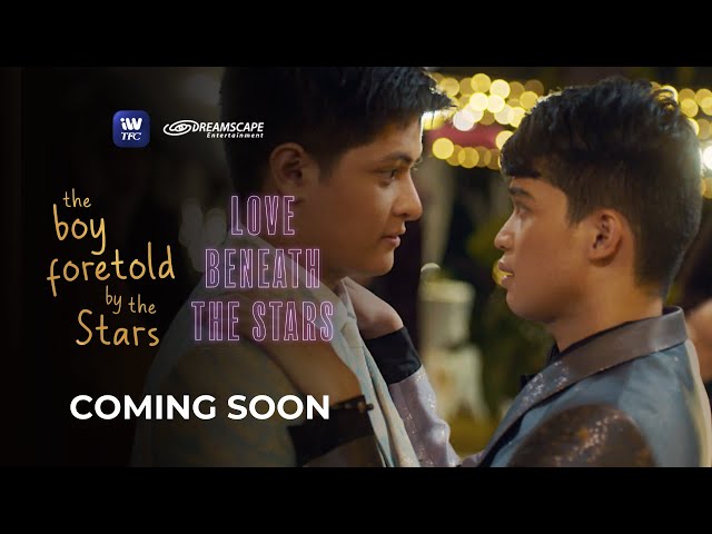 The Boy Foretold By The Stars and Love Beneath The Stars Coming Soon on iWantTFC!