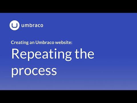 Creating an Umbraco 8 website: Repeat the process