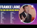 F R A N K I E L A I N E Golden Songs F R A N K I E L A I N E Greatest Hits 70s 80s 90