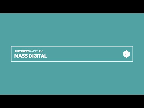 Juicebox Radio 160 - Mass Digital