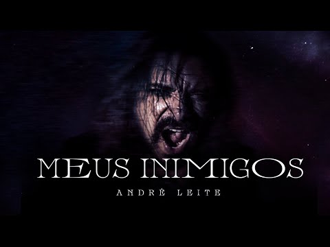 André Leite - Meus Inimigos (Clipe Oficial)