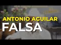 Antonio Aguilar - Falsa (Audio Oficial)