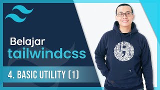4. Basic Utility - Bagian 1 | Belajar TailwindCSS