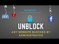 How To Unblock A Website Blocked By Administrator In 2025 2 Methods