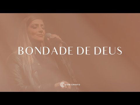 Com Cristo - Bondade De Deus (Lyric Video)