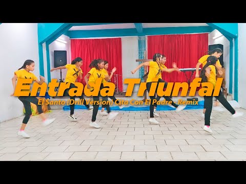 Entrada Triunfal/El Santo (Drill Version) Cita Con El Padre - Remix COREOGRAFIA