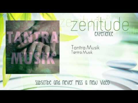 Tantra Musik - Tantra Musik - ZenitudeExperience