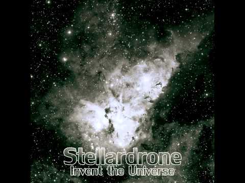 Stellardrone - Invent the universe [HD] [Full album]