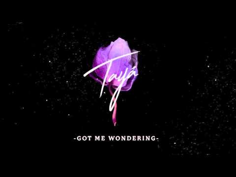 Tayá - Got Me Wondering