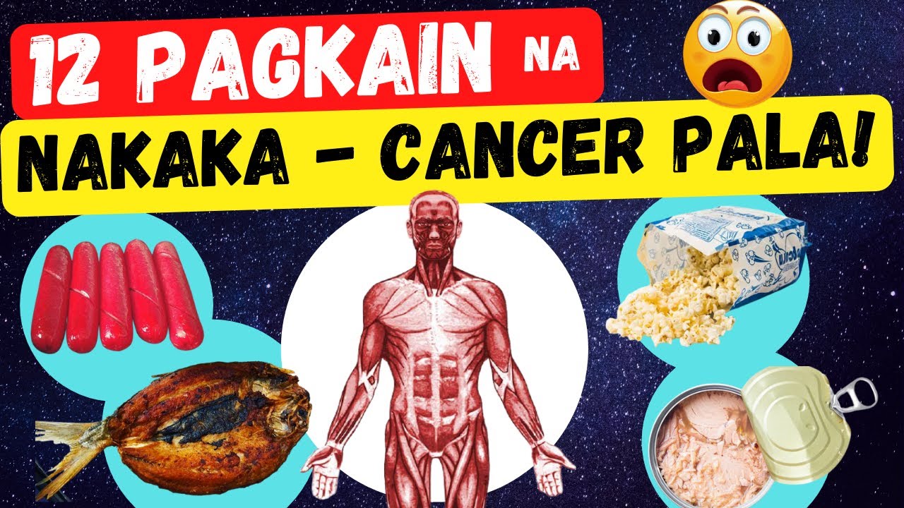 12 Pagkain na nakaka CANCER | Nakakagulat na pwede ka palang magka-cancer sa mga ito