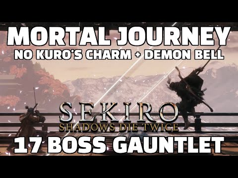 Sekiro Mortal Journey 17 BOSS GAUNTLET: No Kuro's Charm + Demon Bell