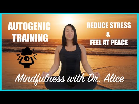 Autogenic Training - Mindfulness Exercise to Reduce Stress and Feel at Peace