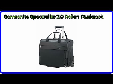 BEWERTUNG (2025): Samsonite Spectrolite 2.0 Rollen-Rucksack. WESENTLICHE Einzelheiten