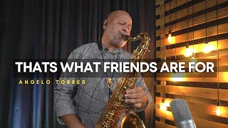 Download lagu THATS WHAT FRIENDS ARE FOR - Dionne Warwick e Stevie Wonder  - Sax Angelo Torres - Saxophone Cover mp3