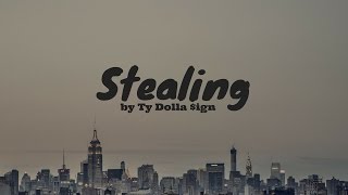 Ty Dolla $ign - Stealing (lyrics)