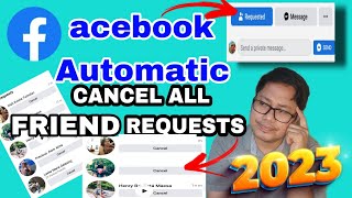 HOW TO DELETE ALL OR CANCEL ALL AUTOMATIC FRIEND REQUESTS ON FACEBOOK 2023? PAANO BA ALISIN LAHAT?