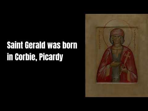 Saint Gerald of Sauve-Majeure, also known as Gerald of Corbie celebrated on April 5th. On this day