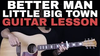 Better Man Guitar Tutorial - Little Big Town Guitar Lesson |Easy Chords + Guitar Cover|