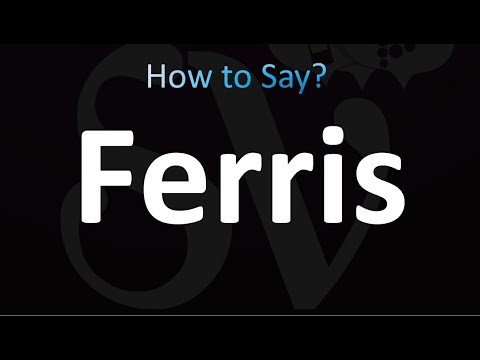 How to Pronounce Ferris (correctly!)