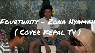 Download lagu Fourtwnty - Zona Nyaman ( Cover Kepal Tv #2 ) mp3 Download lagu Fourtwnty - Zona Nyaman ( Cover Kepal Tv #2 ) mp3