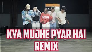 Kya Mujhe Pyaar Hai -Remix Akanksha Sharma Choreog