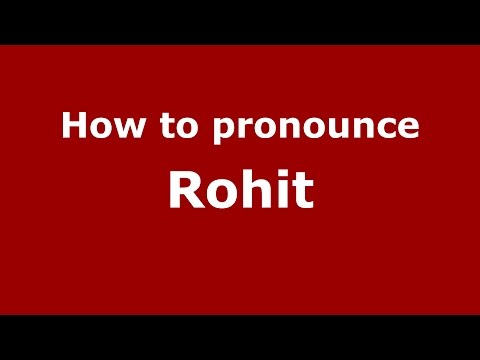 How to pronounce Rohit