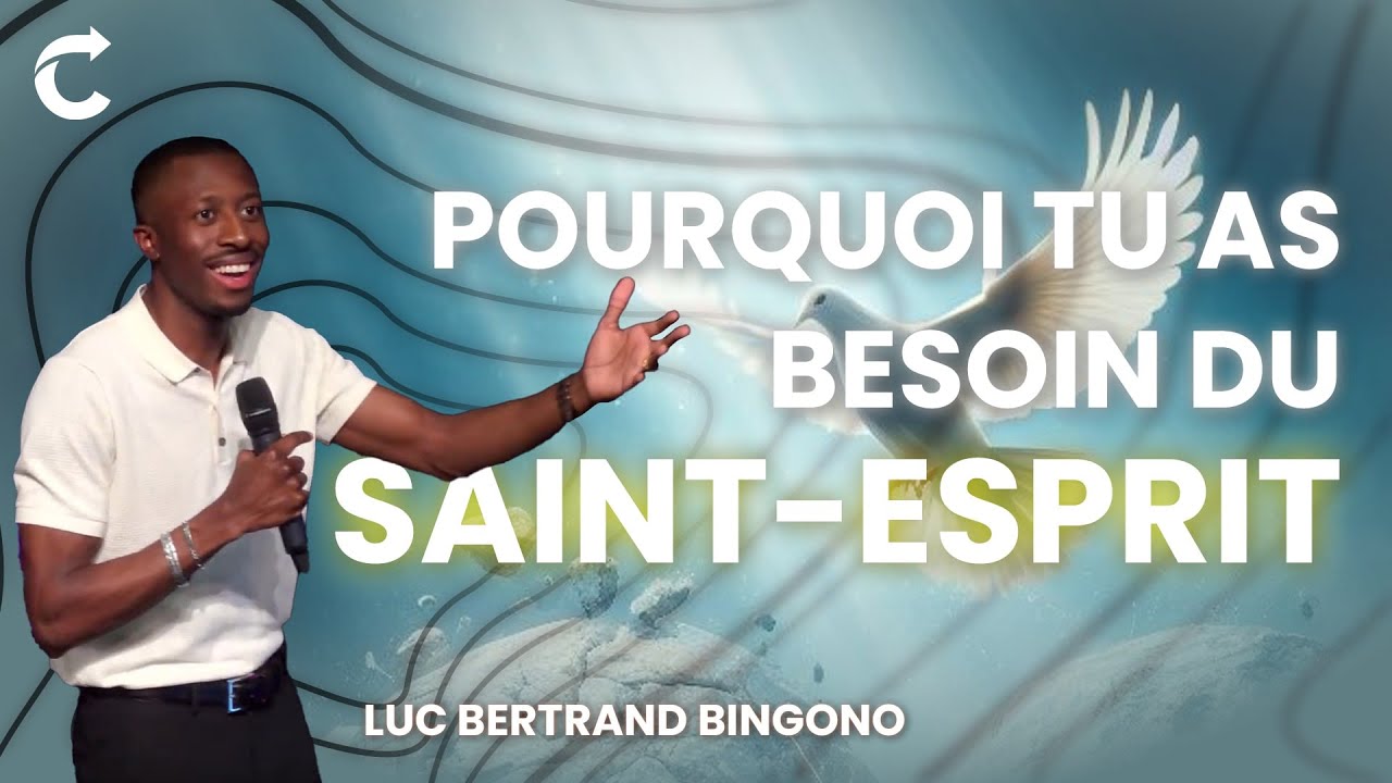 Pourquoi tu as besoin du Saint-Esprit - Bertrand Bingono