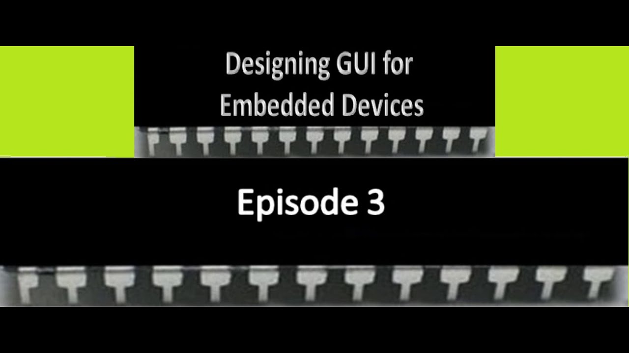 Designing GUI for Embedded Devices | Part 3 - Programming UI Interface