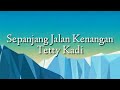 Sepanjang Jalan Kenangan (Lirik) - Tetty Kadi
