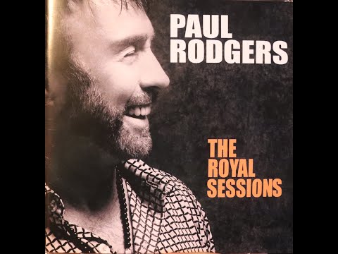 Paul Rodgers - The Royal Sessions (2013) [Complete LP]