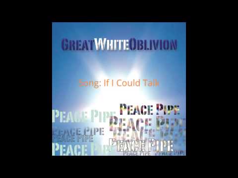 Great White Oblivion - If I Could Talk