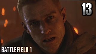 BATTLEFIELD 1 Gameplay Walkthrough Part 13 · Mission: Fall from Grace (Friends in High Places)