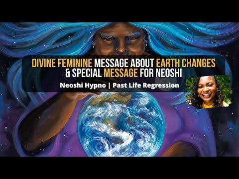 216 Neoshi Hypno - MESSAGE about Earth Changes & Special Message for Neoshi | Past Life Regression