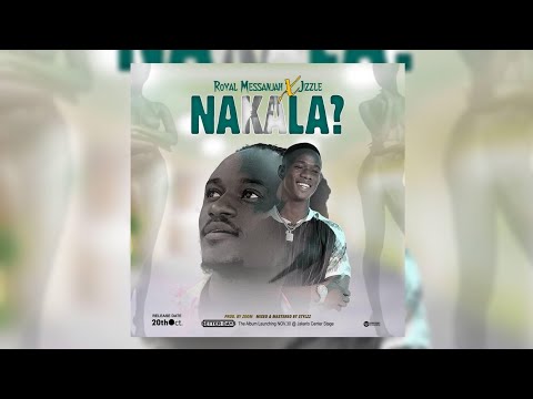 Royal Messanjah Ft Jizzle - Nakala (Official Audio) 2018