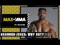 The Francis Ngannou vs. Jon Jones matchup might not happen next, but it should | Max on MMA