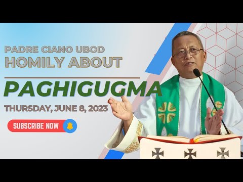 Fr. Ciano Homily about  PAGHIGUGMA - 6/8/2023