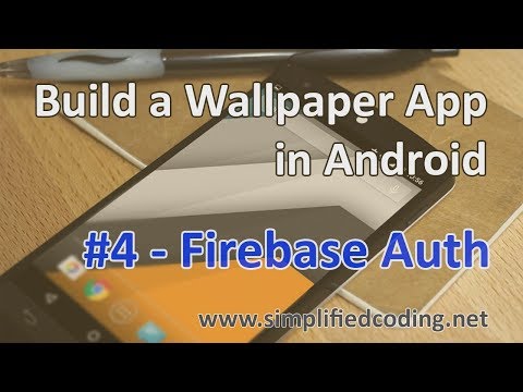 4 Build a Wallpaper App in Android Firebase Authentication