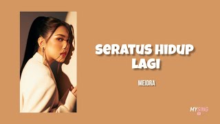 Download lagu Seratus Hidup Lagi - Meidra (Lirik Video) mp3
