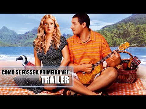 Como se Fosse a Primeira Vez  - Trailer Legendado -  Sessão da Tarde 23 de Novembro de 2020