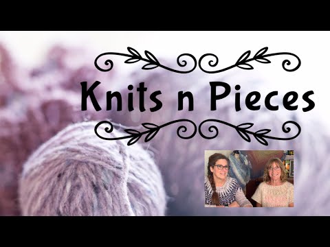 Knits n Pieces Episode 19 - We Love The Nightshift