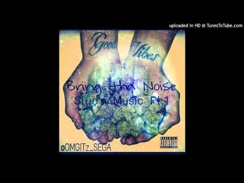 Bring Tha Noise- Slyd'n Music Pt.1 //@OmgItz_Sega//